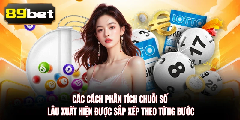 Các cách phân tích chuỗi số lâu xuất hiện được sắp xếp theo từng bước