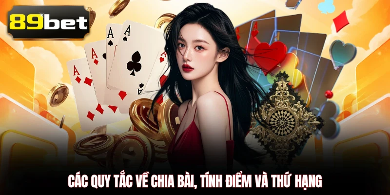 Các quy tắc về chia bài, tính điểm và thứ hạng