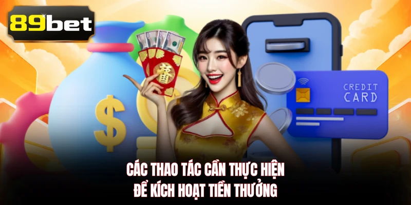 Các thao tác cần thực hiện để kích hoạt tiền thưởng 