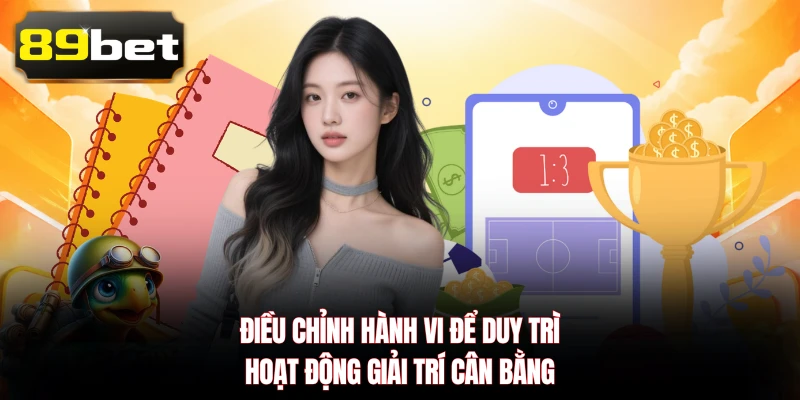 Điều chỉnh hành vi để duy trì hoạt động giải trí cân bằng