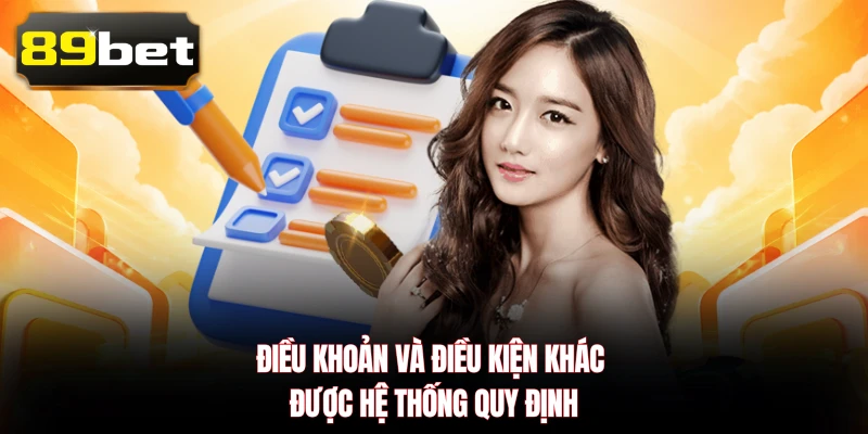 Điều khoản và điều kiện khác được hệ thống quy định