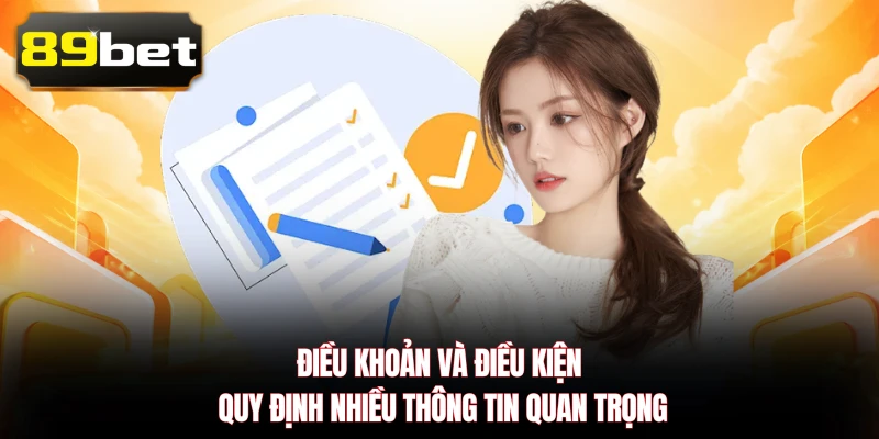 Điều khoản và điều kiện quy định nhiều thông tin quan trọng