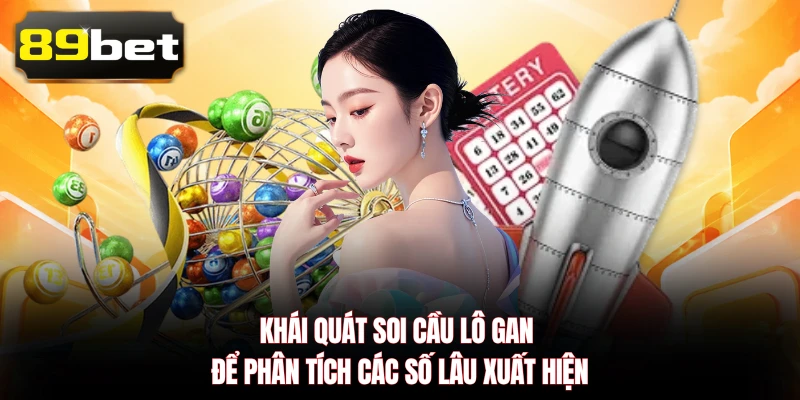Khái quát soi cầu lô gan để phân tích các số lâu xuất hiện