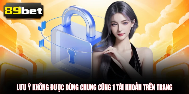 Lưu ý không được dùng chung cùng 1 tài khoản trên trang 