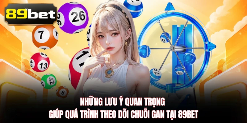 Những lưu ý quan trọng giúp quá trình theo dõi chuỗi gan tại 89BET